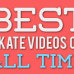 Top 27 Skateboarding Videos of All Time